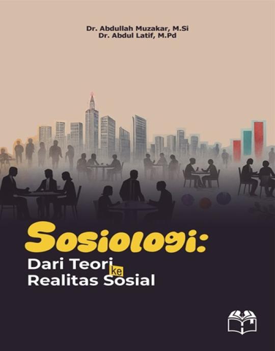 Sosiologi dari Teori ke Realitas Sosial