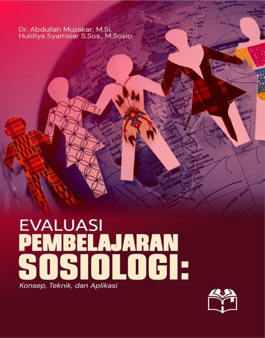 EVALUASI PEMBELAJARAN SOSIOLOGI: Konsep, Teknik dan Aplikasi