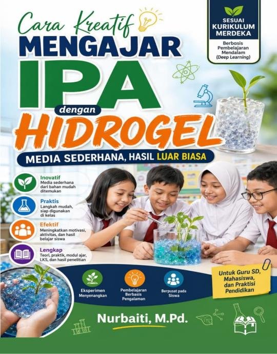 Cara Kreatif Mengajar IPA dengan Hidrogel Media Sederhana Hasil Luar Biasa