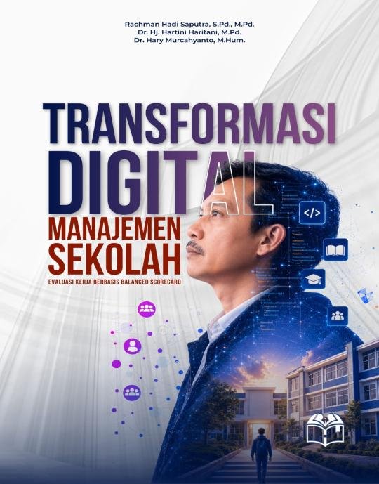 TRANSFORMASI DIGITAL MANAJEMEN SEKOLAH Evaluasi Kinerja Berbasis Balanced Scorecard