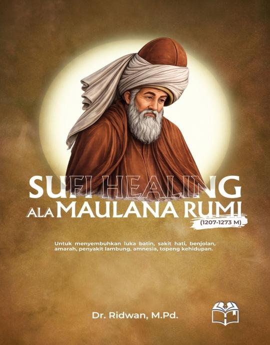 SUFI HEALING ALA MAULANA RUMI (1207-1273 M)