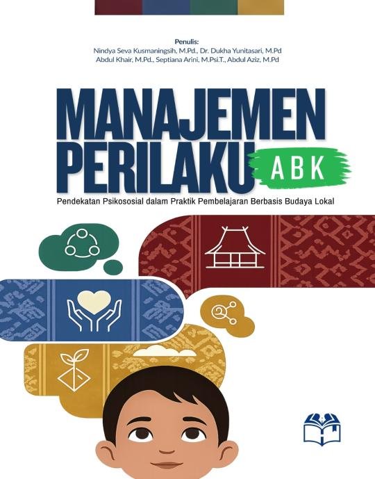 MANAJEMEN PERILAKU ABK: Pendekatan Psikososial dalam Praktik Pembelajaran Berbasis Budaya Lokal
