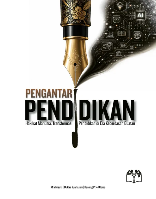 PENGANTAR PENDIDIKAN: Hakikat Manusia, Transformasi Pendidikan, di Era Kecerdasan Buatan